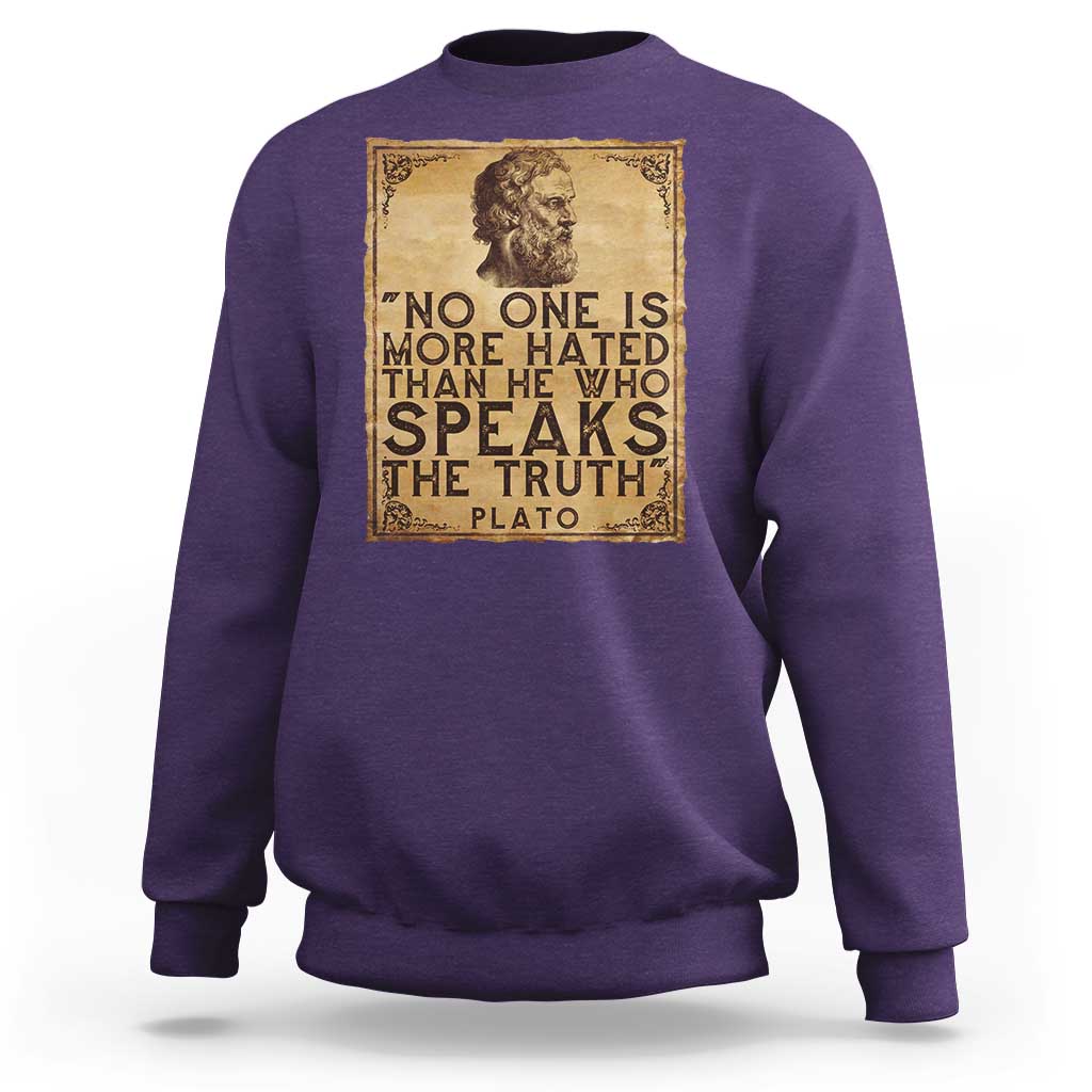Greek Philosophy Plato Sweatshirt No One Is More Hated Than He Who Speaks The Truth