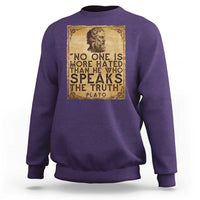 Greek Philosophy Plato Sweatshirt No One Is More Hated Than He Who Speaks The Truth