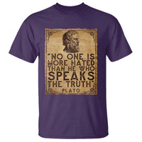 Greek Philosophy Plato T Shirt No One Is More Hated Than He Who Speaks The Truth