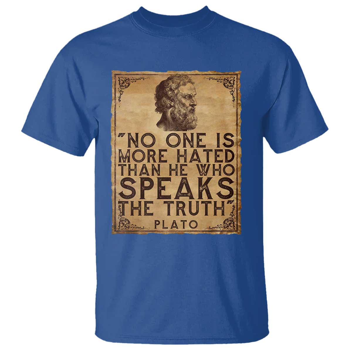 Greek Philosophy Plato T Shirt No One Is More Hated Than He Who Speaks The Truth