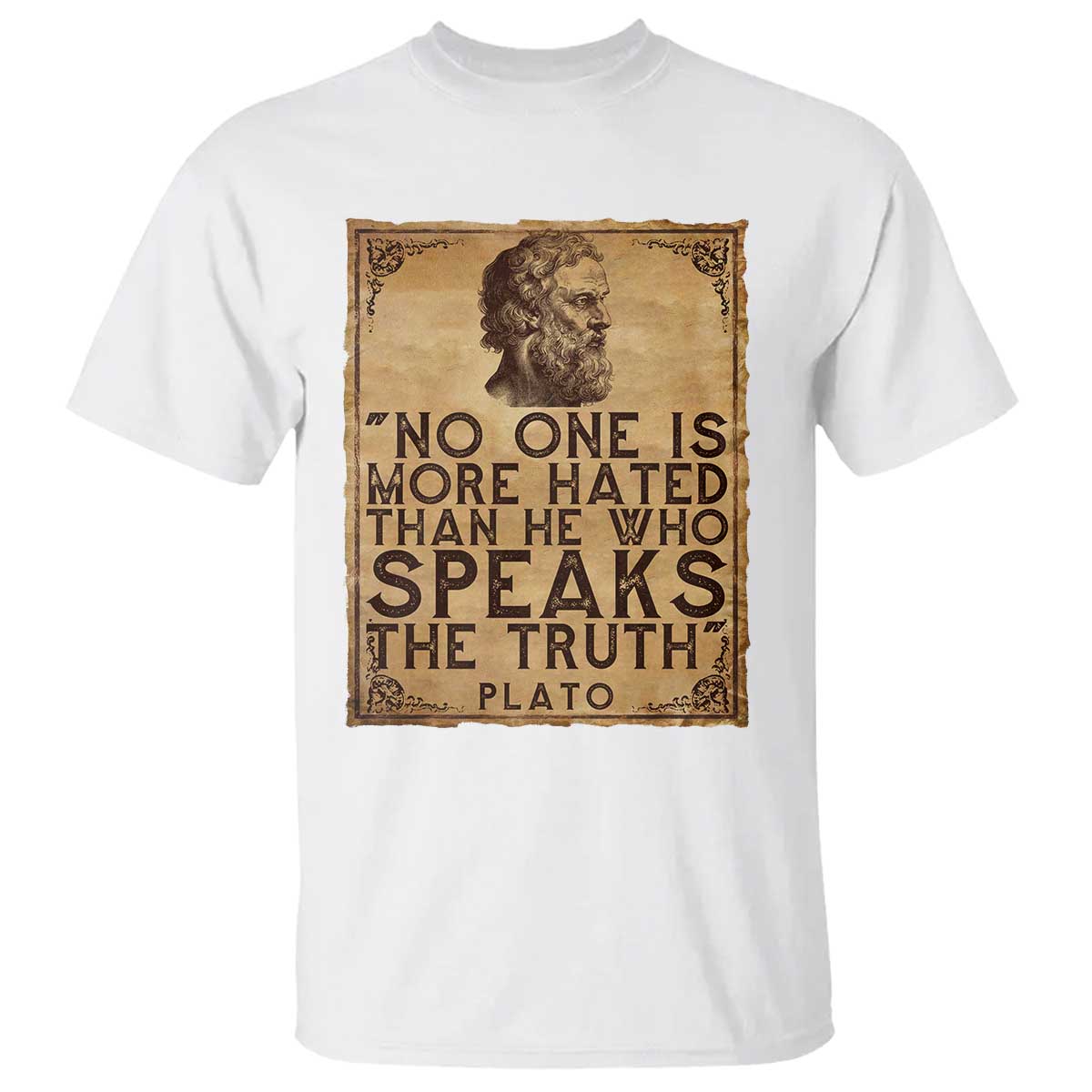 Greek Philosophy Plato T Shirt No One Is More Hated Than He Who Speaks The Truth
