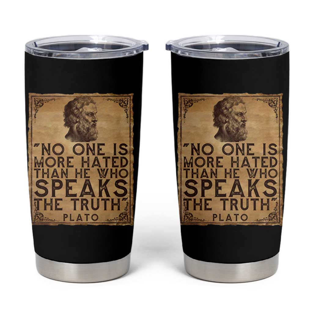 Greek Philosophy Plato Tumbler Cup No One Is More Hated Than He Who Speaks The Truth