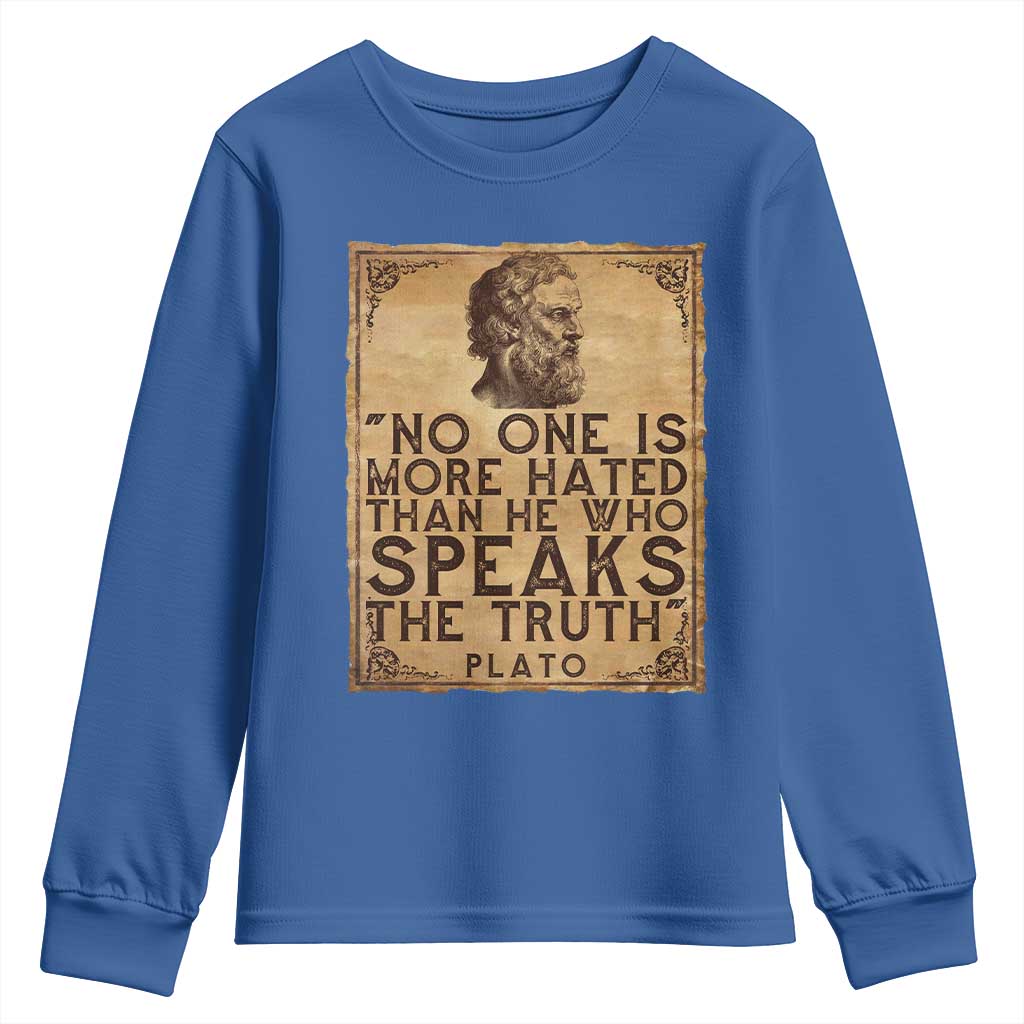 Greek Philosophy Plato Youth Sweatshirt No One Is More Hated Than He Who Speaks The Truth