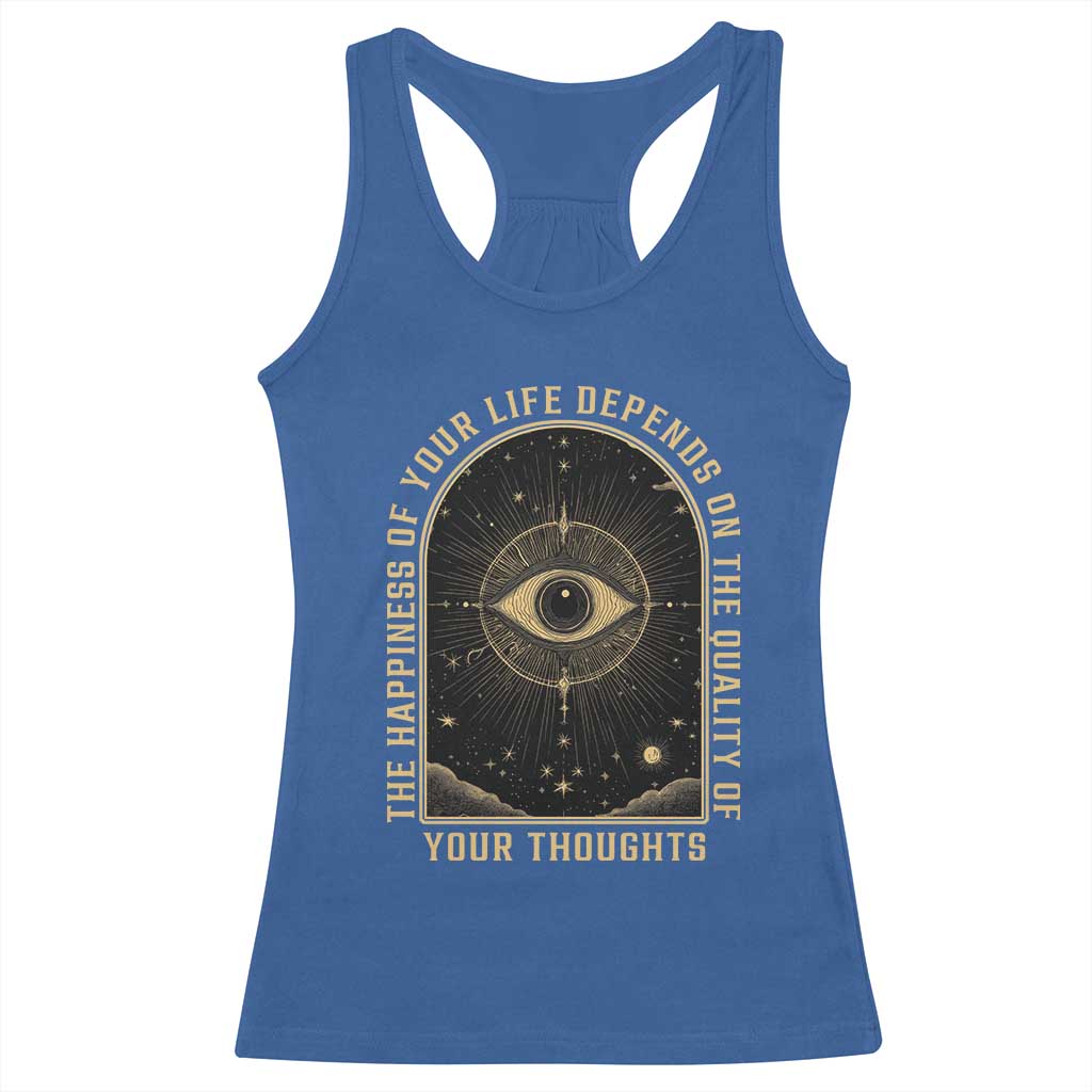 Marcus Aurelius Stoic Philosophy Racerback Tank Top The Happiness Of Your Life Depends On The Quality Of Your Thoughts