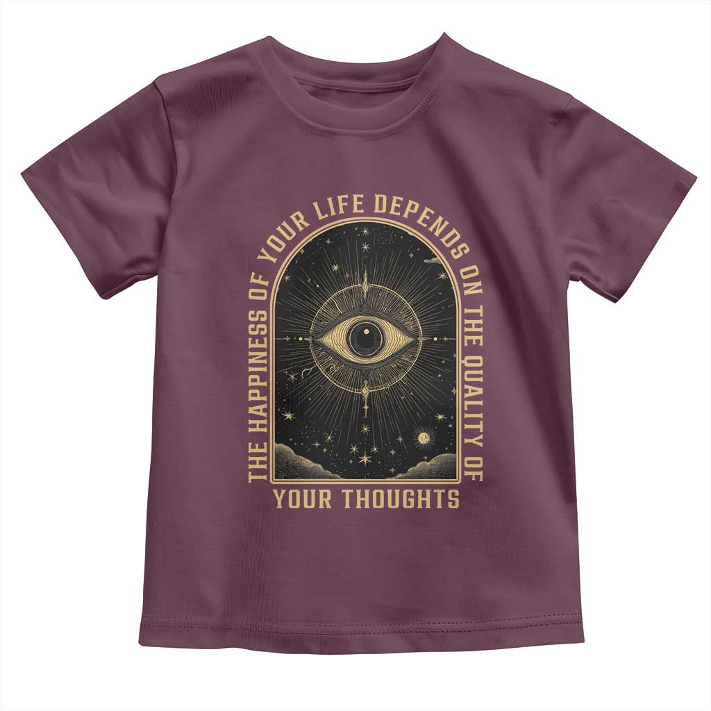 Marcus Aurelius Stoic Philosophy Toddler T Shirt The Happiness Of Your Life Depends On The Quality Of Your Thoughts