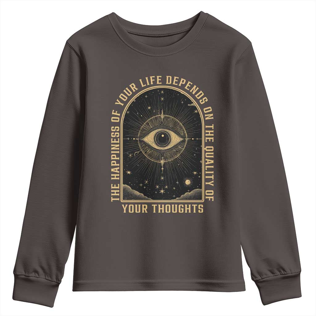 Marcus Aurelius Stoic Philosophy Youth Sweatshirt The Happiness Of Your Life Depends On The Quality Of Your Thoughts