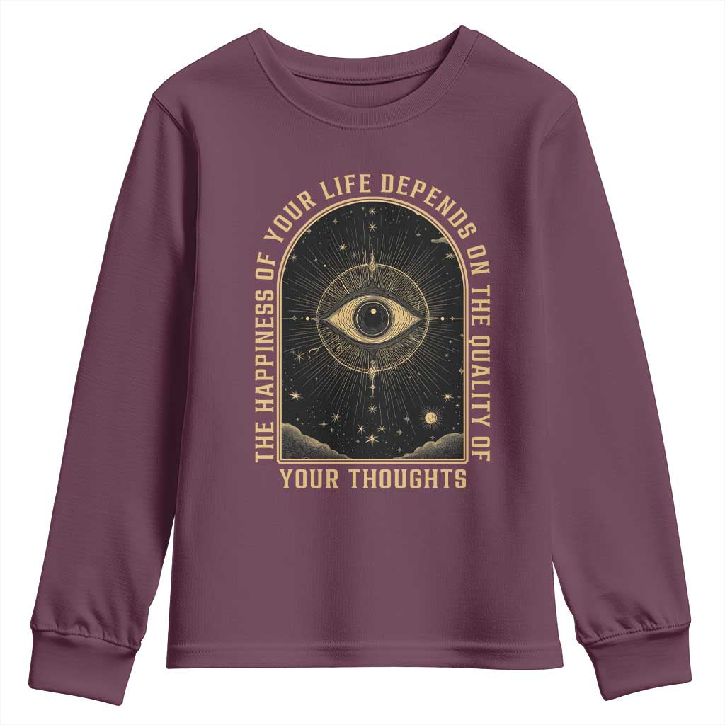 Marcus Aurelius Stoic Philosophy Youth Sweatshirt The Happiness Of Your Life Depends On The Quality Of Your Thoughts