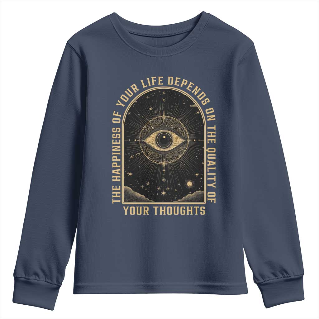 Marcus Aurelius Stoic Philosophy Youth Sweatshirt The Happiness Of Your Life Depends On The Quality Of Your Thoughts