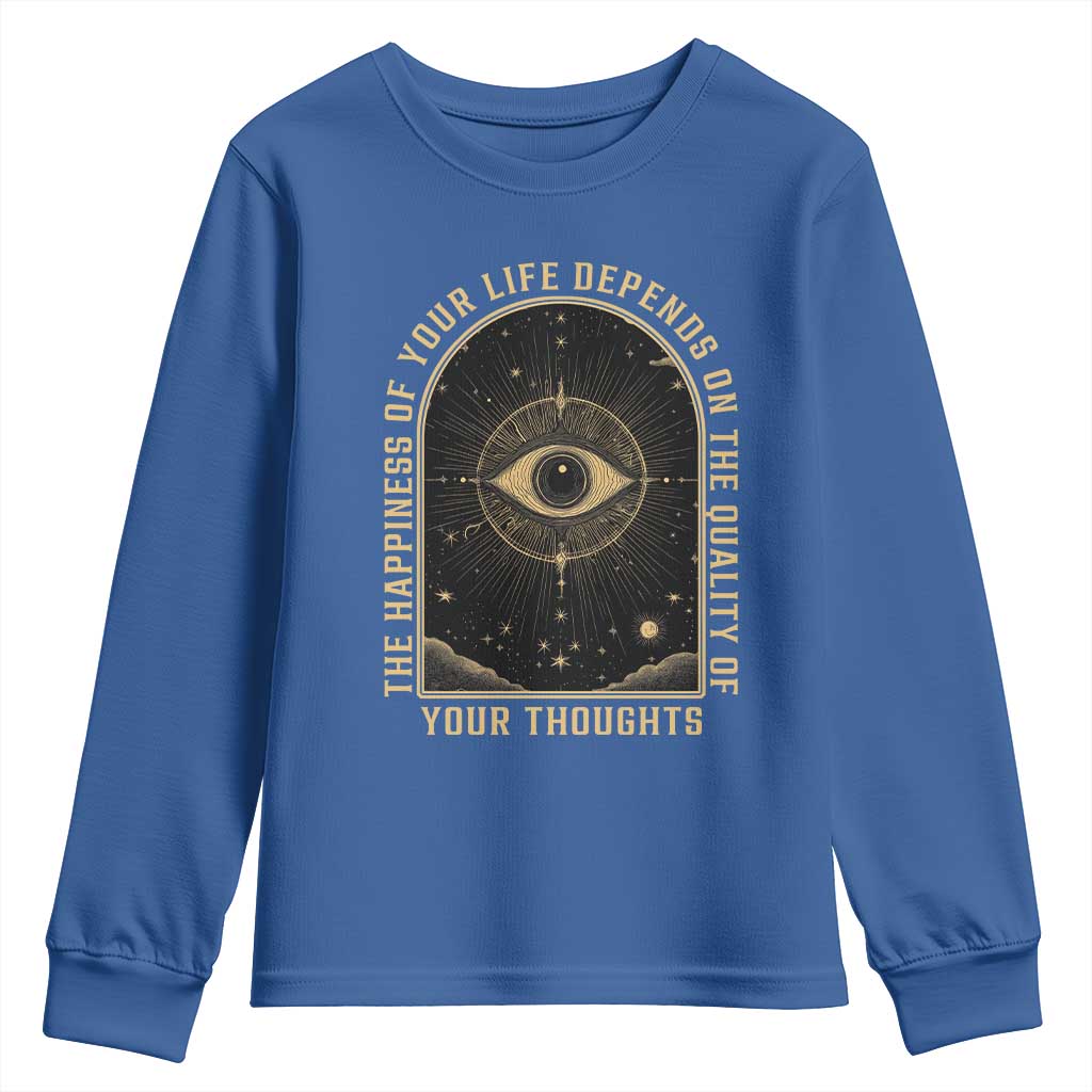 Marcus Aurelius Stoic Philosophy Youth Sweatshirt The Happiness Of Your Life Depends On The Quality Of Your Thoughts