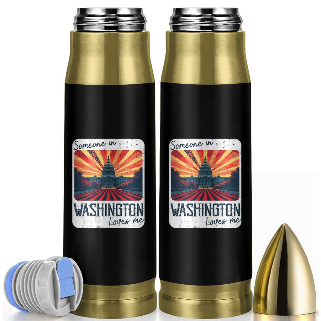 Someone In Washington Loves Me Bullet Tumbler U.S. Capitol Building DC