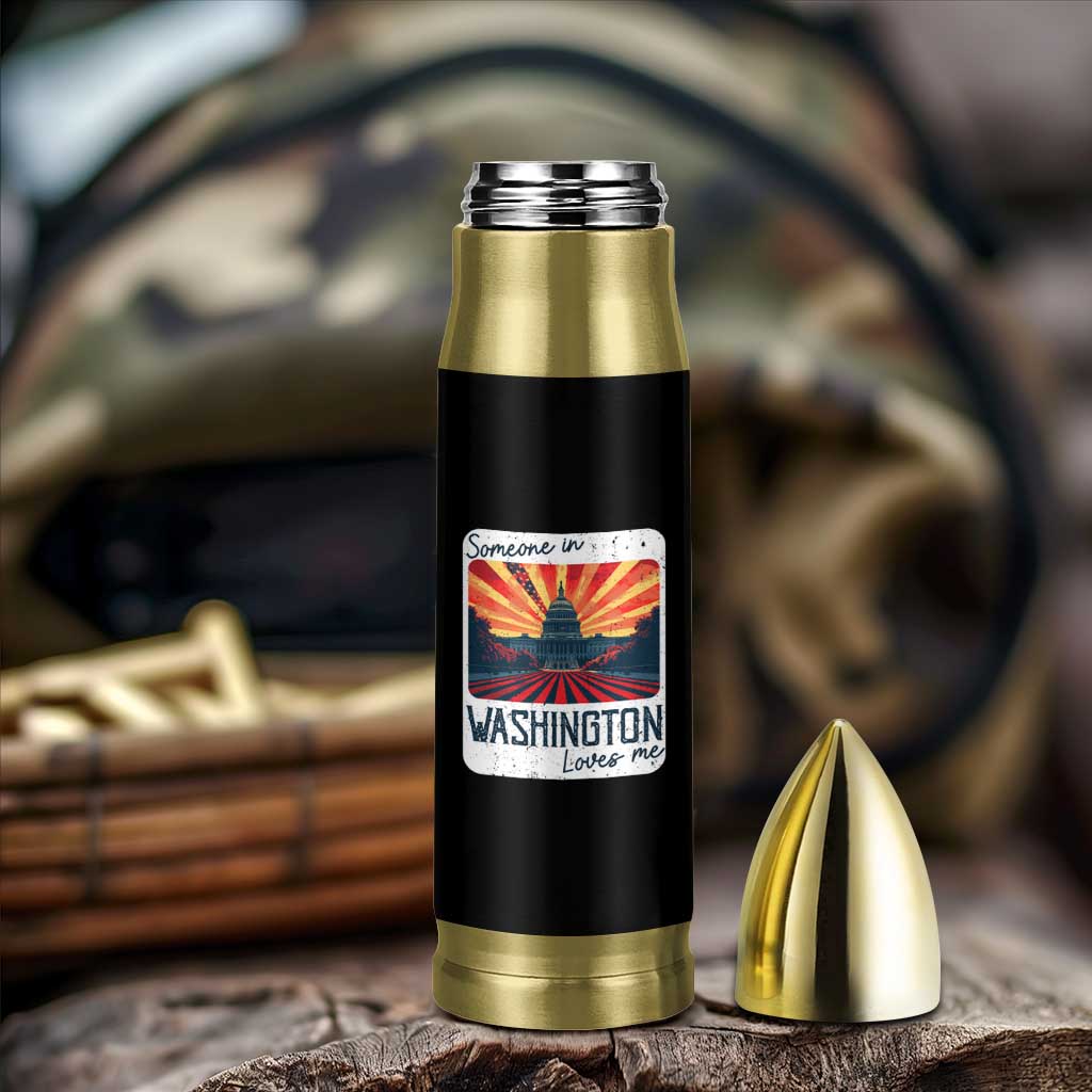 Someone In Washington Loves Me Bullet Tumbler U.S. Capitol Building DC