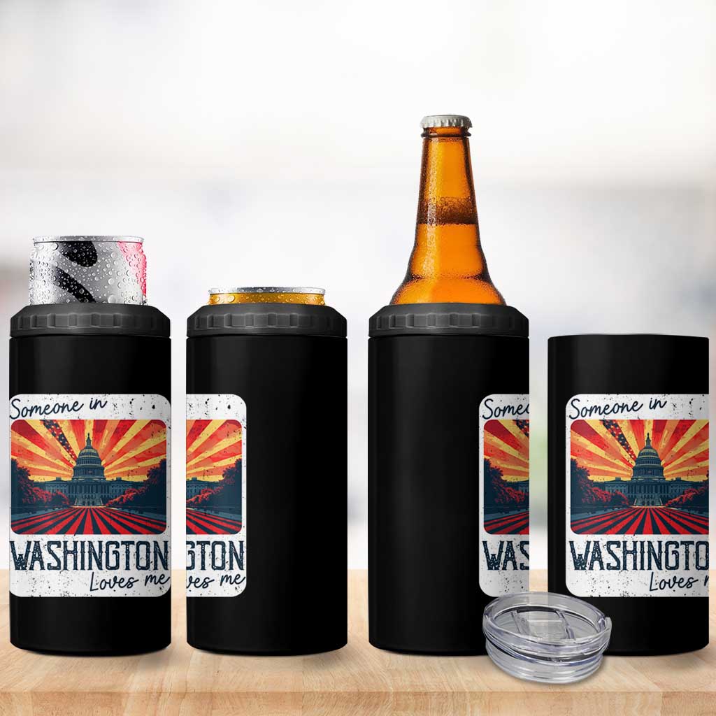 Someone In Washington Loves Me 4 in 1 Can Cooler Tumbler U.S. Capitol Building DC