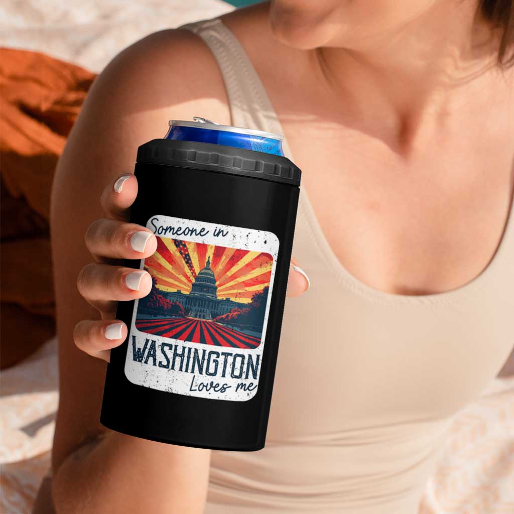 Someone In Washington Loves Me 4 in 1 Can Cooler Tumbler U.S. Capitol Building DC