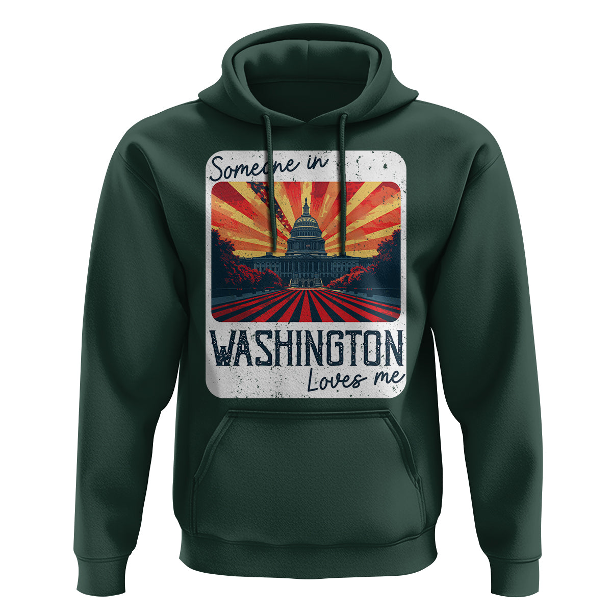Someone In Washington Loves Me Hoodie U.S. Capitol Building DC - Wonder Print Shop