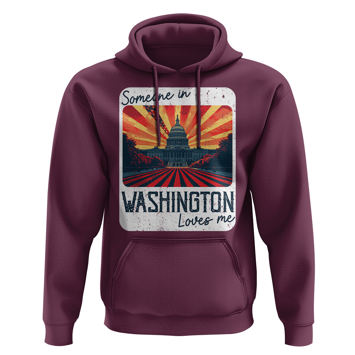 Someone In Washington Loves Me Hoodie U.S. Capitol Building DC - Wonder Print Shop