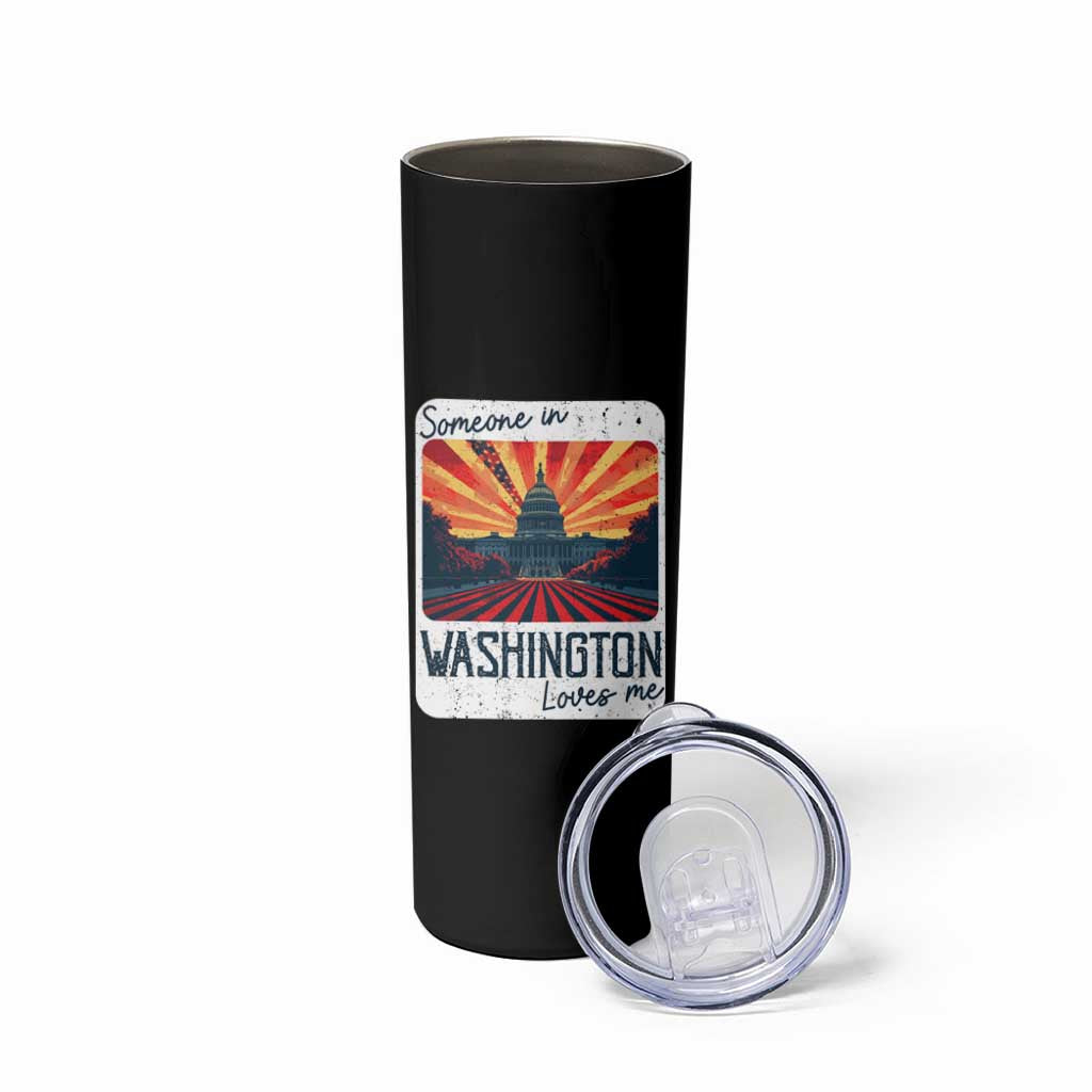 Someone In Washington Loves Me Skinny Tumbler U.S. Capitol Building DC