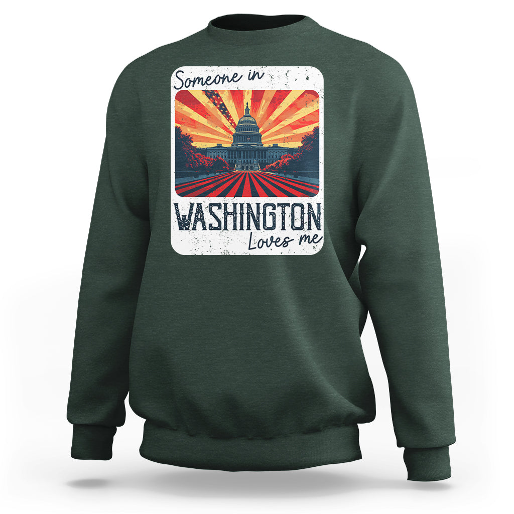 Someone In Washington Loves Me Sweatshirt U.S. Capitol Building DC - Wonder Print Shop