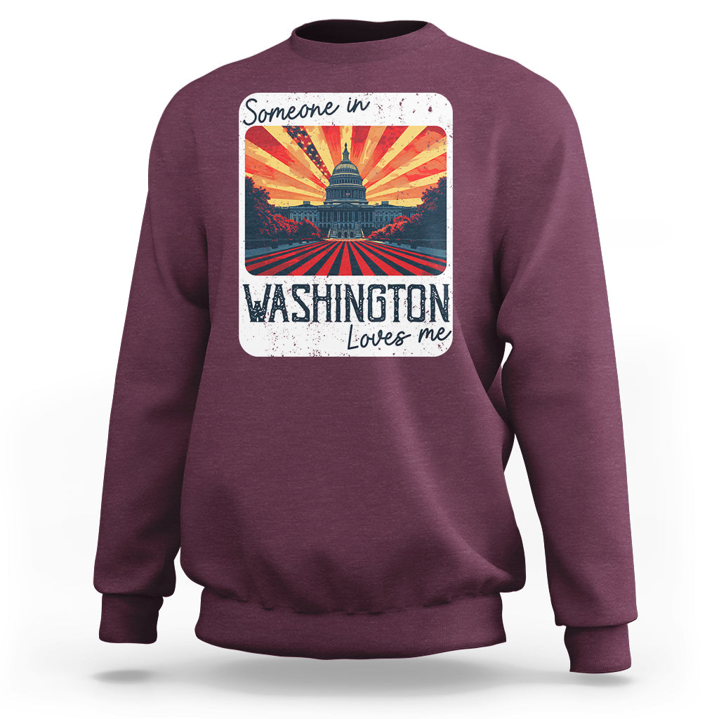 Someone In Washington Loves Me Sweatshirt U.S. Capitol Building DC - Wonder Print Shop