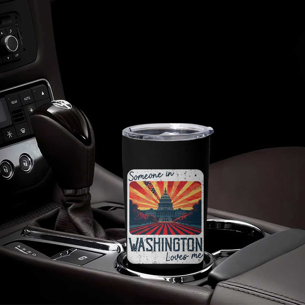 Someone In Washington Loves Me Tumbler Cup U.S. Capitol Building DC