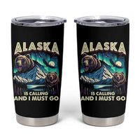 Alaska Is Calling And I Must Go Aurora Beer Home Tumbler Cup