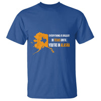 Funny Everything Is Bigger In Texas Until You're In Alaska T Shirt - Wonder Print Shop