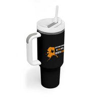 Funny Everything Is Bigger In Texas Until You're In Alaska Tumbler With Handle