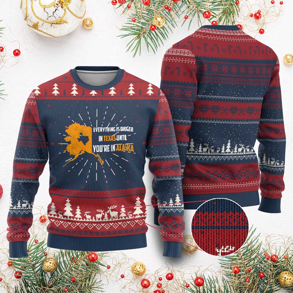 Funny Everything Is Bigger In Texas Until You're In Alaska Ugly Christmas Sweater - Wonder Print Shop