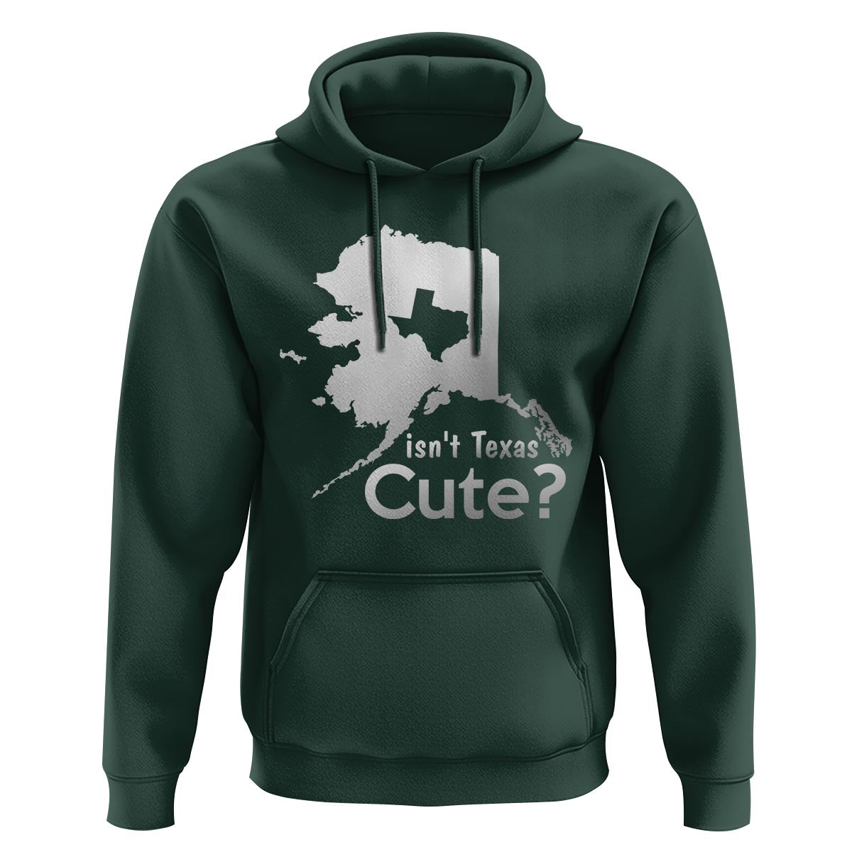 Funny Alaska Hoodie Isn't Texas Cute - Wonder Print Shop