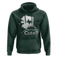 Funny Alaska Hoodie Isn't Texas Cute - Wonder Print Shop