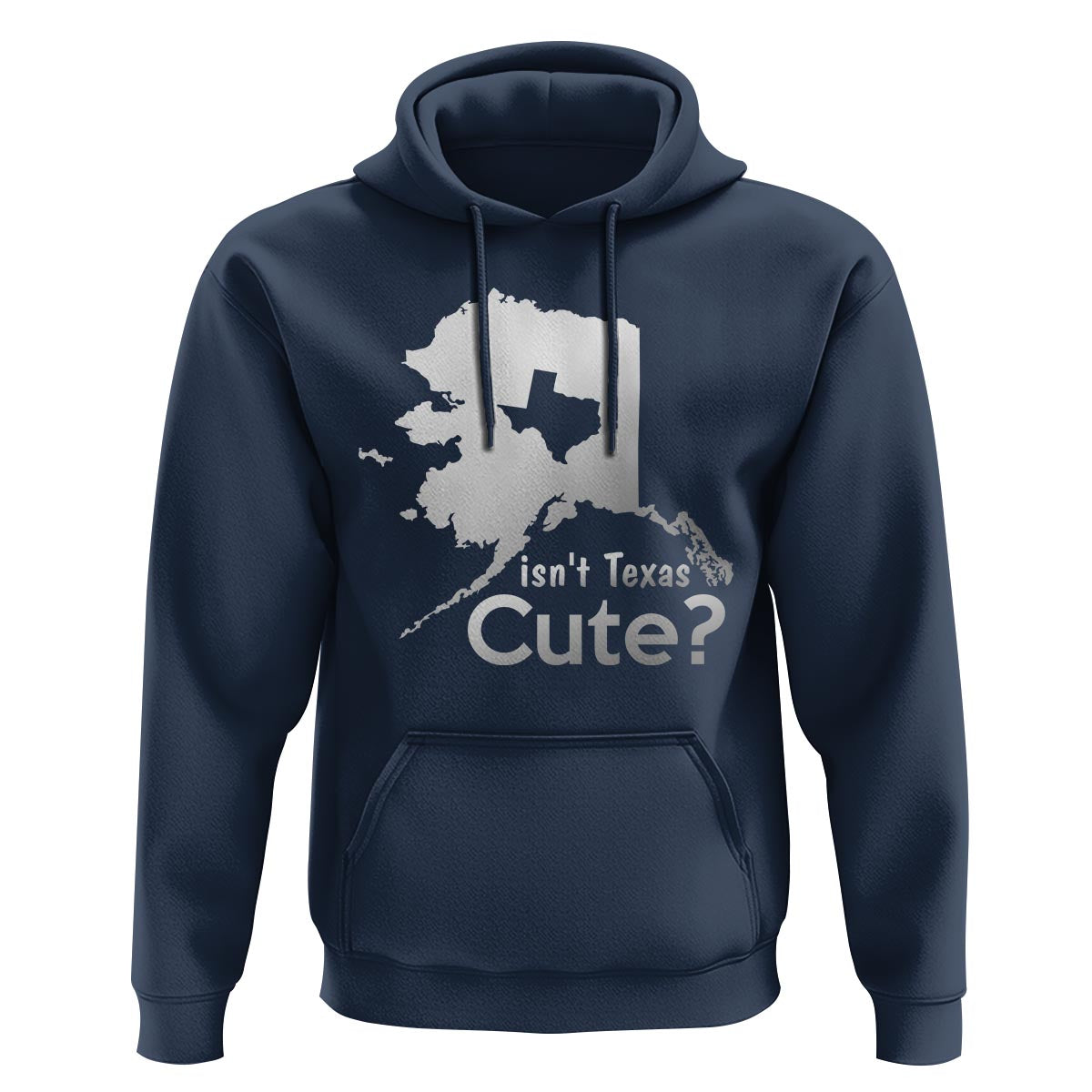 Funny Alaska Hoodie Isn't Texas Cute - Wonder Print Shop