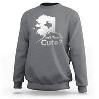 Funny Alaska Sweatshirt Isn't Texas Cute - Wonder Print Shop