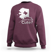 Funny Alaska Sweatshirt Isn't Texas Cute - Wonder Print Shop