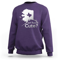 Funny Alaska Sweatshirt Isn't Texas Cute - Wonder Print Shop