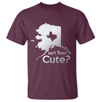 Funny Alaska T Shirt Isn't Texas Cute - Wonder Print Shop