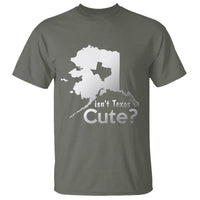 Funny Alaska T Shirt Isn't Texas Cute - Wonder Print Shop