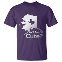 Funny Alaska T Shirt Isn't Texas Cute - Wonder Print Shop
