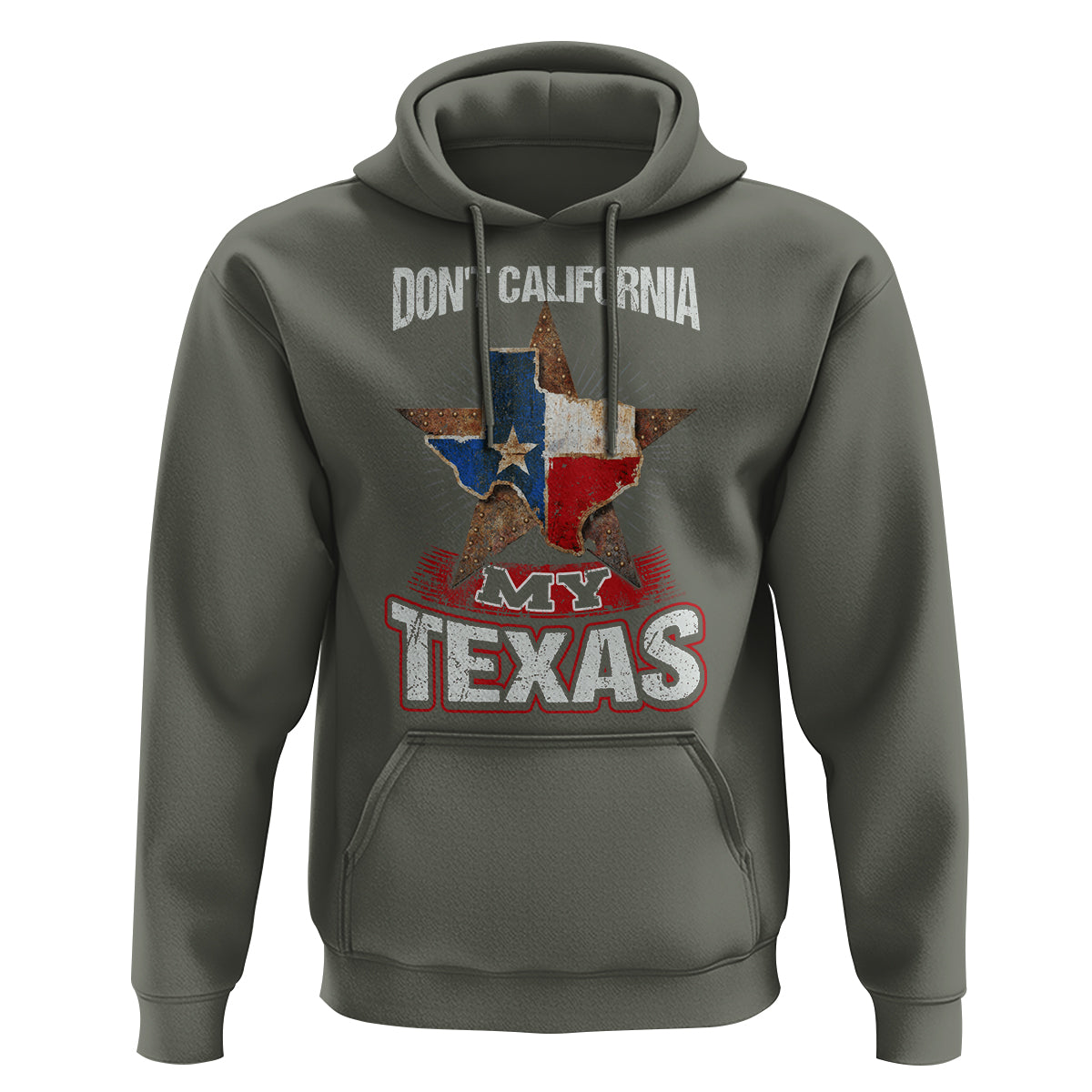 Funny Don't California My Texas Hoodie - Wonder Print Shop
