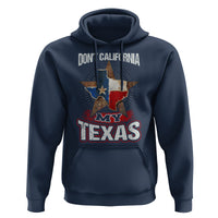 Funny Don't California My Texas Hoodie - Wonder Print Shop