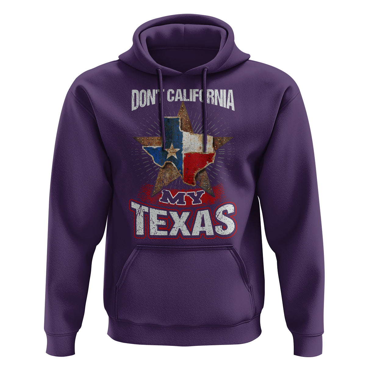 Funny Don't California My Texas Hoodie - Wonder Print Shop