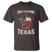 Funny Don't California My Texas T Shirt - Wonder Print Shop