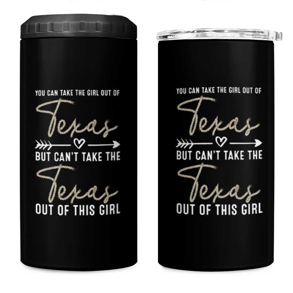 Can't Take The Texas Out Of This Girl 4 in 1 Can Cooler Tumbler