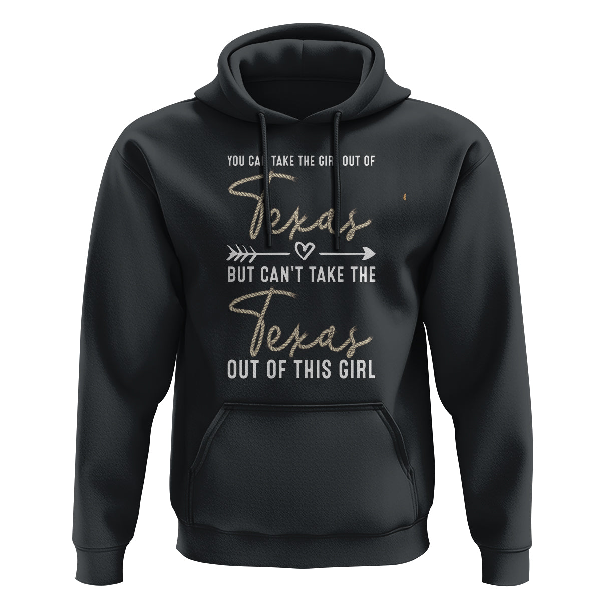 Can't Take The Texas Out Of This Girl Hoodie - Wonder Print Shop