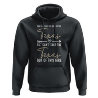 Can't Take The Texas Out Of This Girl Hoodie - Wonder Print Shop