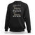 Can't Take The Texas Out Of This Girl Sweatshirt - Wonder Print Shop