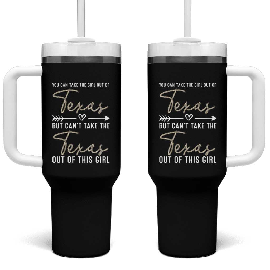 Can't Take The Texas Out Of This Girl Tumbler With Handle