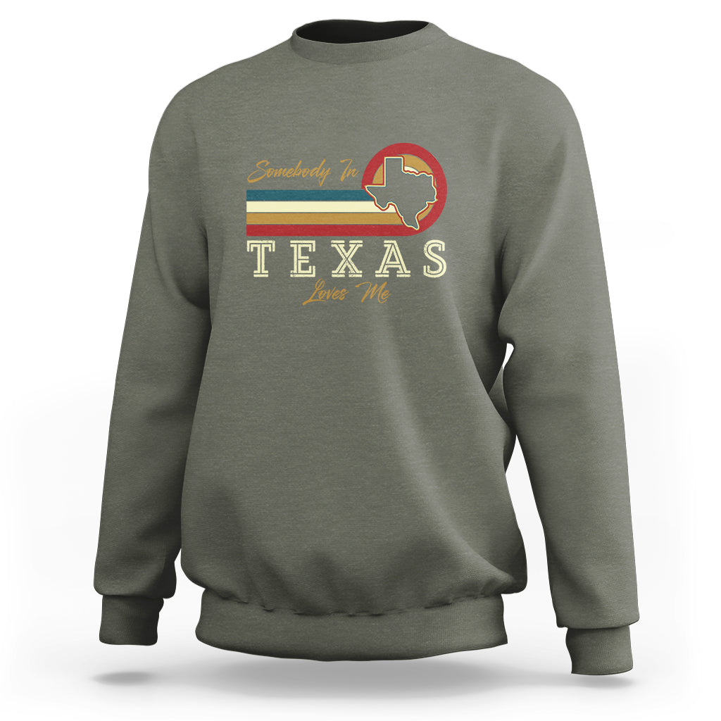 Retro Somebody In Texas Loves Me Sweatshirt - Wonder Print Shop