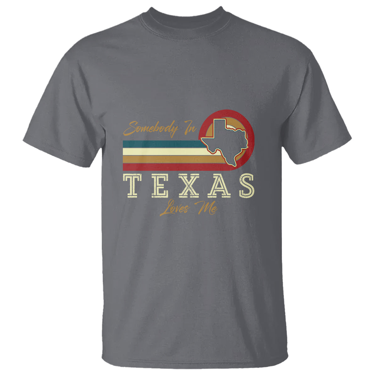 Retro Somebody In Texas Loves Me T Shirt - Wonder Print Shop