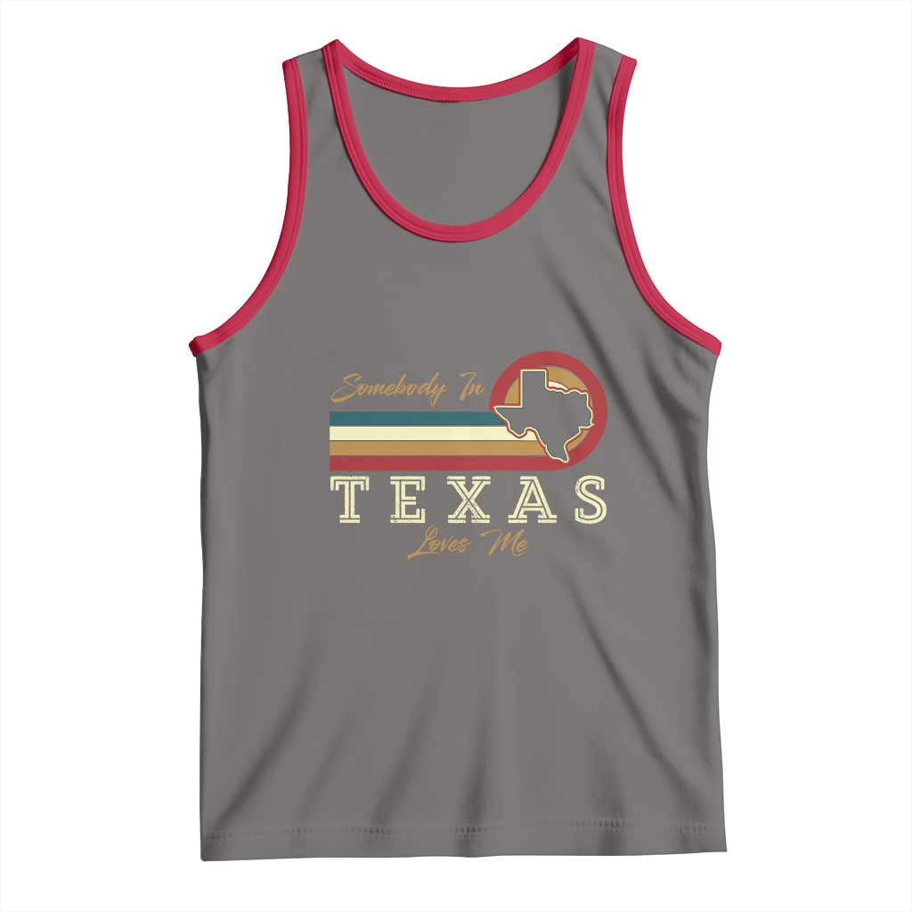 Retro Somebody In Texas Loves Me Tank Top