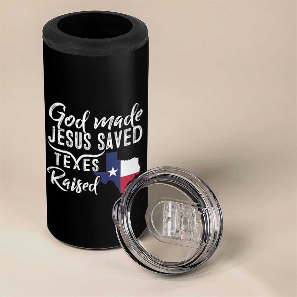 God Made Jesus Saved Texas Raised 4 in 1 Can Cooler Tumbler