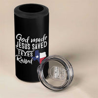 God Made Jesus Saved Texas Raised 4 in 1 Can Cooler Tumbler